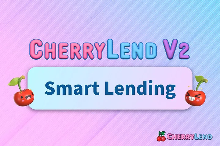 You are currently viewing CherryLend V2 — Smart Lending