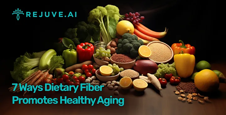 You are currently viewing 7 Ways Dietary Fiber Promotes Healthy Aging by Rejuve.Ai  #RJV